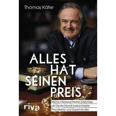 Alles hat seinen Preis, Gebundene Ausgabe von Thomas Käfer, Riva, 978-3-7423-1502-1