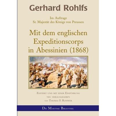 Gerhard Rohlfs, Afrikaforscher - Neu editiert / Gerhard Rohlfs - Mit dem englischen Expeditionscorps in Abessinien, Taschenbuch von Thomas F. Rohwer,