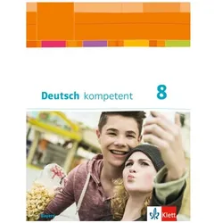 Deutsch kompetent 8. Ausgabe Bayern, Schulbücher von Ernst Klett Verlag