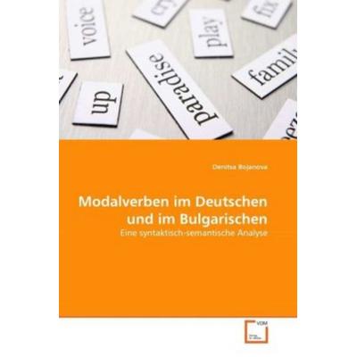 Bojanova, D: Modalverben im Deutschen und im Bulgarischen, Taschenbuch von Denitsa Bojanova, VDM, 978-3-639-29518-4