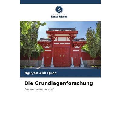 Die Grundlagenforschung, Taschenbuch von Nguyen Anh Quoc, Verlag Unser Wissen