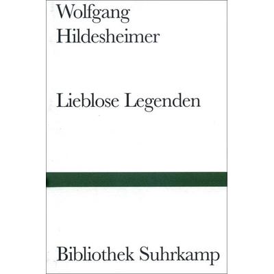 Lieblose Legenden, Gebundene Ausgabe von Wolfgang Hildesheimer, Suhrkamp, 978-3-518-01084-6