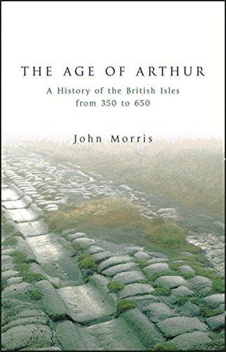 John Morris - The Age of Arthur: A History of the British Isles from 350 to 650 - Preis vom 11.10.2026 15:43:13 h