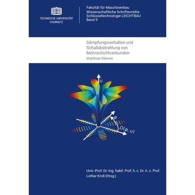 Dämpfungsverhalten und Schallabstrahlung von Mehrschichtverbunden, Taschenbuch von Matthias Klärner, Universitätsverlag Chemnitz, 978-3-96100-207-8
