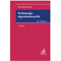 Wohnungseigentumsrecht für Anfänger, Fachbücher von Wolfgang Schneider, Matthias Becker