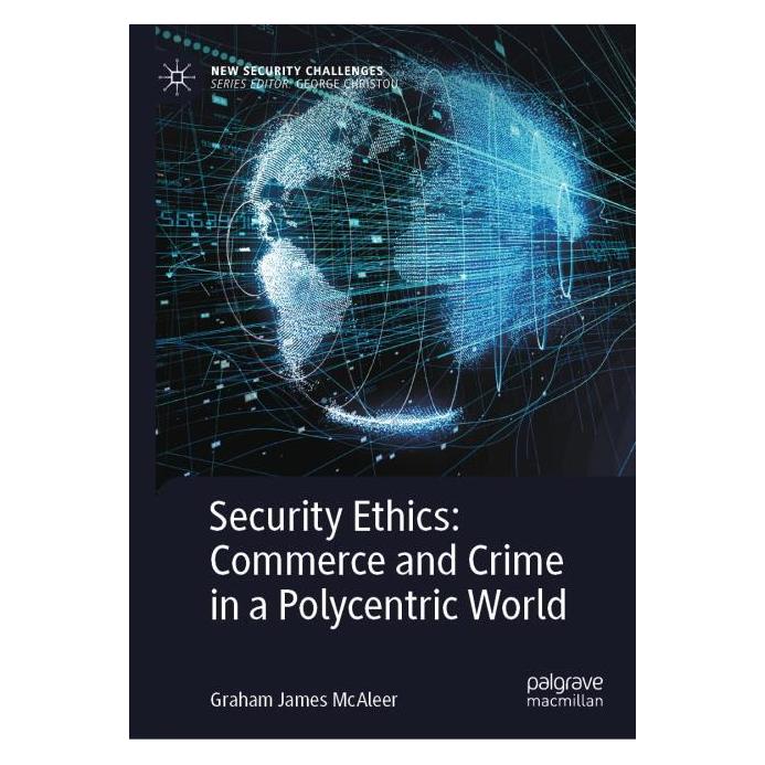 Springer Security Ethics: Commerce and Crime in a Polycentric World (Englisch, Hardcover, Graham James McAleer) (56563715)