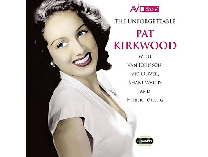 Pat Kirkwood - The Unforgettable Pat Kirkwood
