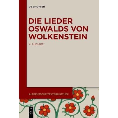 Die Lieder Oswalds von Wolkenstein, Taschenbuch von , De Gruyter Mouton, 978-3-11-057863-8