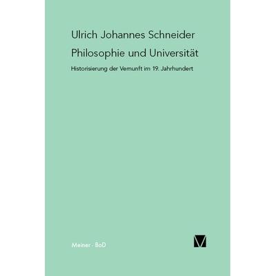 Philosophie und Universität, Taschenbuch von Ulrich Johannes Schneider, Meiner, F, 978-3-7873-1385-3