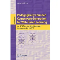Pedagogically Founded Courseware Generation for Web-Based Learning, Fachbücher von Carsten Ullrich