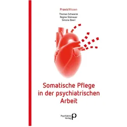 Schwarze:Somatische Pflege in der psych, Fachbücher von Thomas Schwarze, Regine Steinauer, Simone Beeri