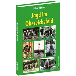 Fritze:Jagd im Obereichsfeld, Fachbücher von Eduard Fritze