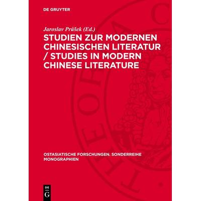 Studien zur modernen chinesischen Literatur / Studies in modern Chinese Literature, Gebundene Ausgabe von , De Gruyter, 978-3-11-275470-2