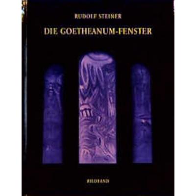 Die Goetheanum-Fenster, Gebundene Ausgabe von Rudolf Steiner, Rudolf Steiner, 978-3-7274-3601-7