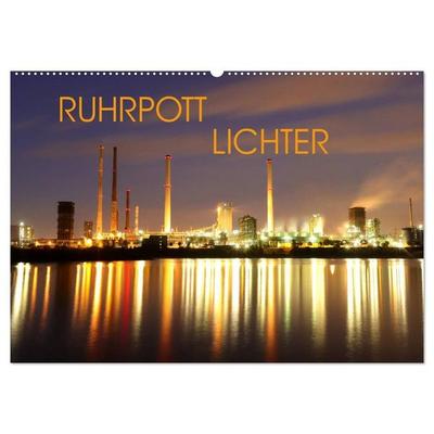 RUHRPOTT LICHTER (Wandkalender 2027 DIN A2 quer), CALVENDO Monatskalender