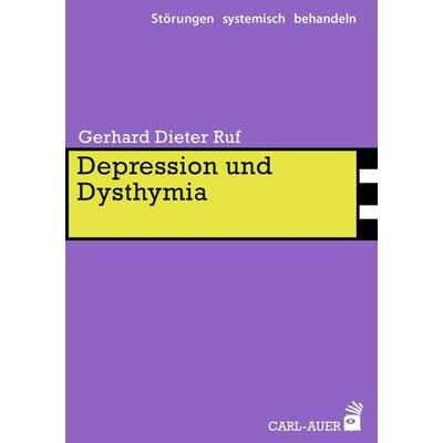 Depression und Dysthymia, Taschenbuch von Gerhard Ruf, Carl-Auer Verlag GmbH, 978-3-8497-0078-2