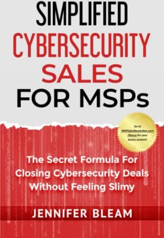 Jennifer Bleam - Simplified Cybersecurity Sales For MSPs: The Secret Formula For Closing Cybersecurity Deals Without Feeling Slimy - Preis vom 09.10.2026 07:28:09 h