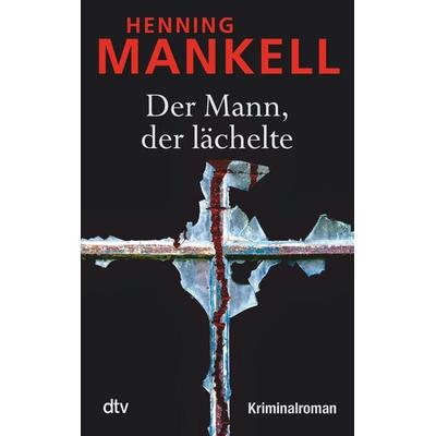 Der Mann, der lächelte / Kurt Wallander Band 5, Taschenbuch von Henning Mankell, dtv