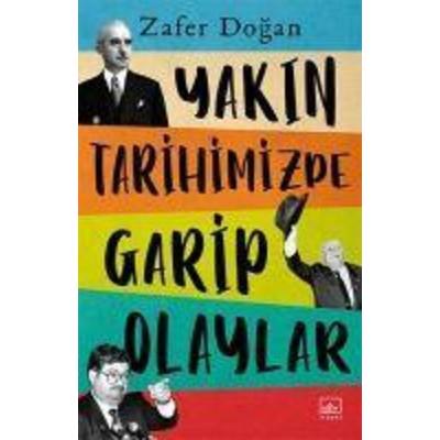 Yakin Tarihimizde Garip Olaylar, Taschenbuch von Zafer Dogan, Ithaki Yayinlari