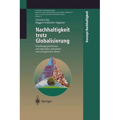 Nachhaltigkeit trotz Globalisierung, Taschenbuch von Christian Hey,Ruggero Schleicher-Tappeser, Springer Berlin, 978-3-642-63728-5