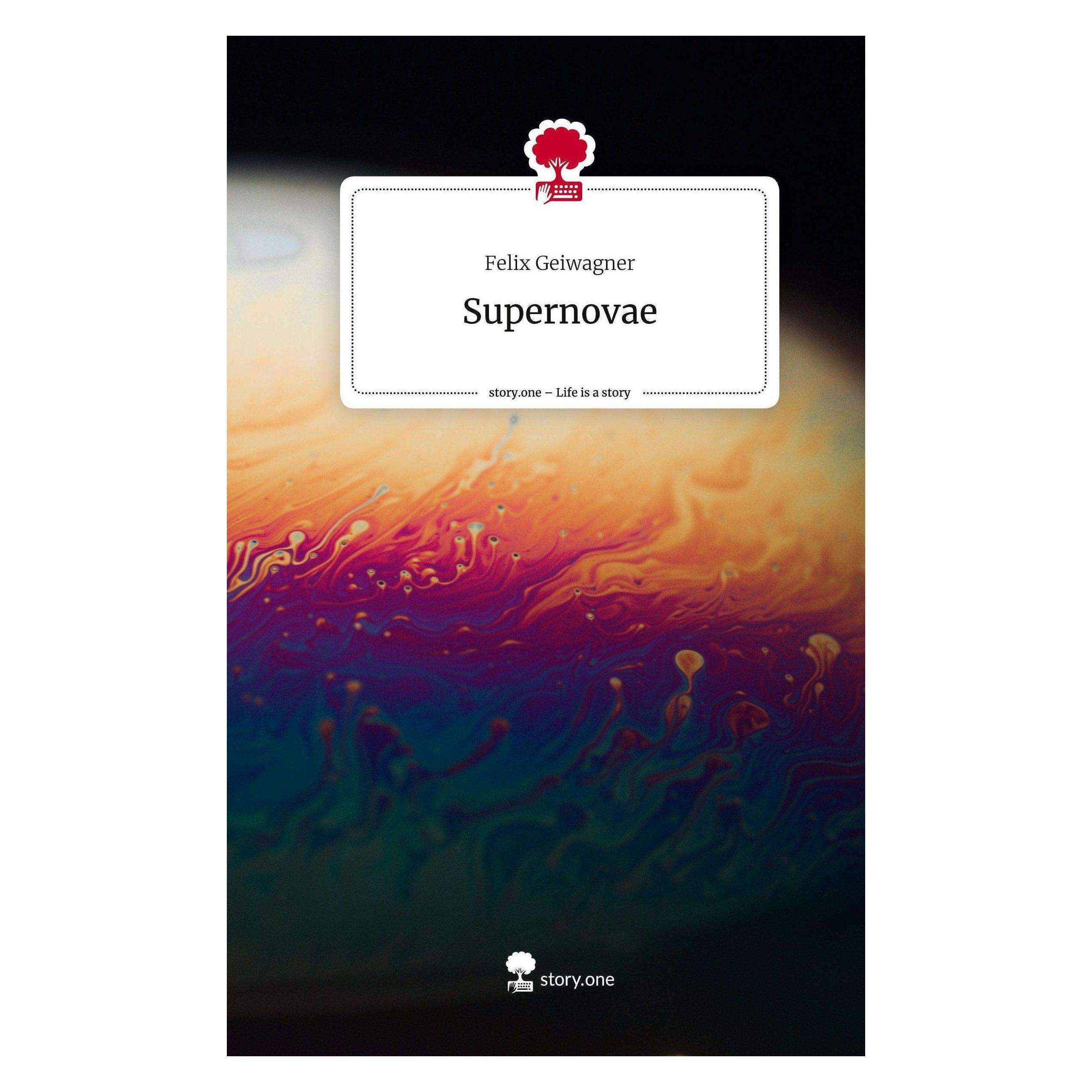 Story.one Supernovae. Life is a Story - (Felix Geiwagner, Deutsch) (9783711514219)