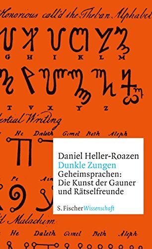 Daniel Heller-Roazen - Dunkle Zungen: Geheimsprachen: Die Kunst der Gauner und Rätselfreunde - Preis vom 09.10.2026 07:28:09 h