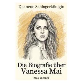 Umbreit Die Biografie über Vanessa Mai (Deutsch, Softcover, Max, Werner) (72692958)