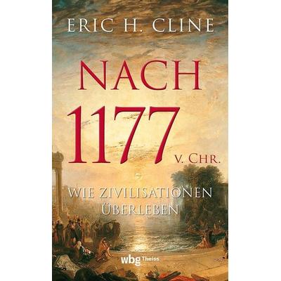Nach 1177 v. Chr., Gebundene Ausgabe von Eric H. Cline, Theiss in Herder, 978-3-534-61002-0