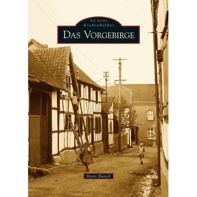 Das Vorgebirge, Taschenbuch von Horst Bursch, Sutton, 978-3-86680-313-8