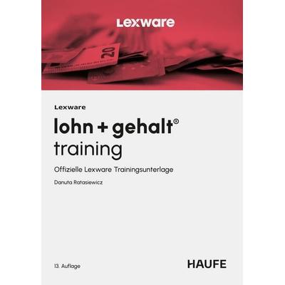 Lexware lohn + gehalt® training, Taschenbuch von Danuta Ratasiewicz, Haufe-Lexware, 978-3-648-18636-7