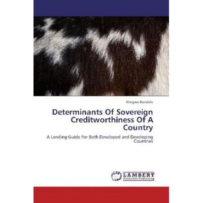 Bundala, N: Determinants Of Sovereign Creditworthiness Of A, Taschenbuch von Ntogwa Bundala, LAP LAMBERT Academic Publishing, 978-3-659-31414-8