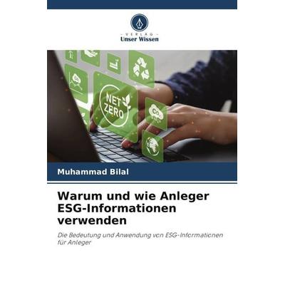 Warum und wie Anleger ESG-Informationen verwenden, Taschenbuch von Muhammad Bilal, Verlag Unser Wissen, 978-620-5-97861-0
