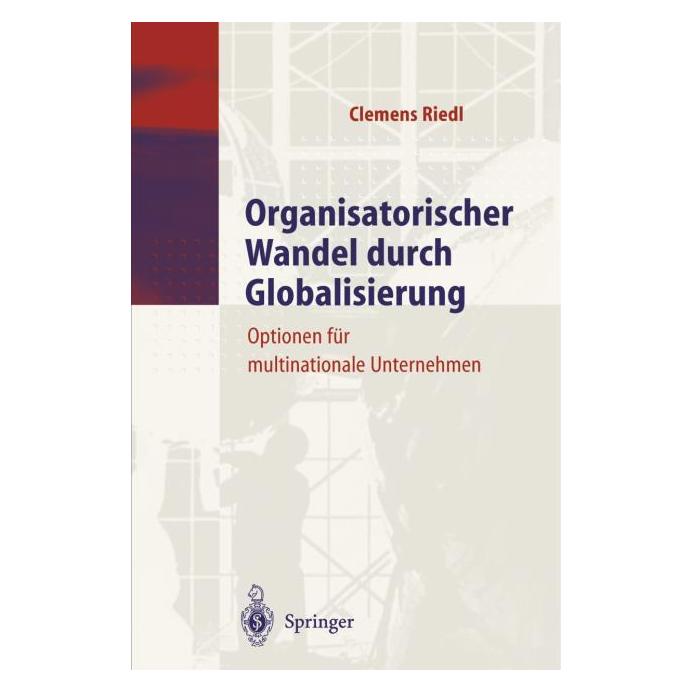 Springer Organisatorischer Wandel durch Globalisierung (Deutsch, Softcover, Clemens Riedl) (8672175)