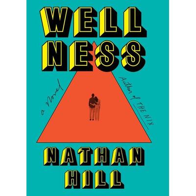 Wellness, Gebundene Ausgabe von Nathan Hill, Gale, a Cengage Group