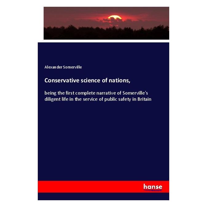 Hansebooks Conservative science of nations (Englisch, Softcover, Alexander Somerville) (55999854)
