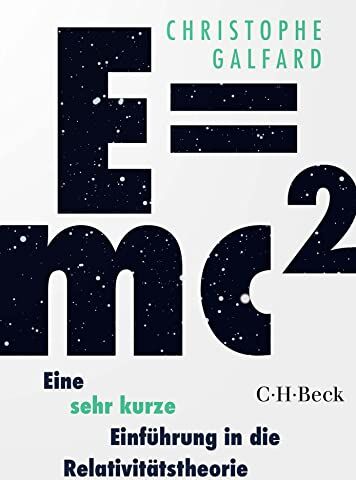 Christophe Galfard - E=mc² - Eine sehr kurze Einführung in die Relativitätstheorie (Beck Paperback) - Preis vom 13.10.2026 19:28:25 h