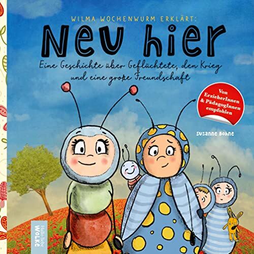 Susanne Bohne - Wilma Wochenwurm erklärt: Neu hier. Eine Geschichte über Geflüchtete, den Krieg und eine große Freundschaft: Für Kinder ab 5 Jahren inklusive Bildwörterbuch und Portfoliovorlagen - Preis vom 30.09.2026 09:01:18 h