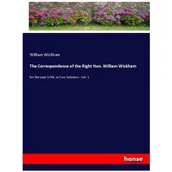 The Correspondence of the Right Hon. William Wickham, Belletristik von William Wickham