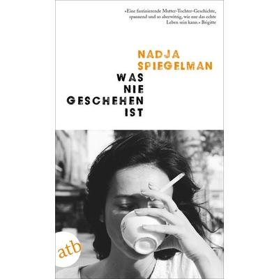 Was nie geschehen ist, Taschenbuch von Nadja Spiegelman, Aufbau TB, 978-3-7466-3621-4
