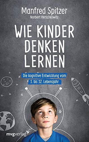 Manfred Spitzer - Wie Kinder denken lernen: Die kognitive Entwicklung vom 1. bis zum 12. Lebensjahr - Preis vom 09.10.2026 07:28:09 h