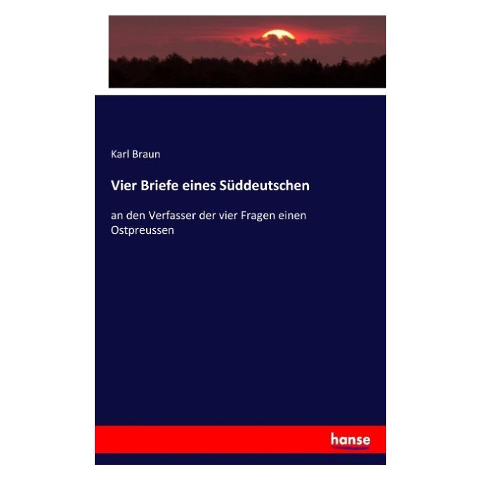 Hansebooks Vier Briefe eines Süddeutschen (Deutsch, Softcover, Karl Braun) (8309491)