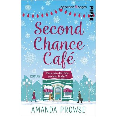 Second Chance Café, Taschenbuch von Amanda Prowse, Piper Taschenbuch, 978-3-492-50827-8