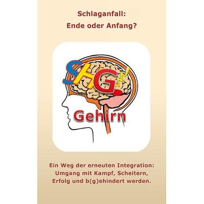 Schlaganfall - Ende oder Anfang?, Taschenbuch von Heinz Wolter, BoD – Books on Demand, 978-3-7534-1790-5