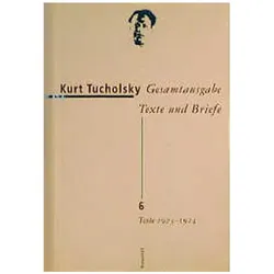 Gesamtausgabe (Band 6): Gesamtausgabe Texte und Briefe 6, Belletristik von Kurt Tucholsky
