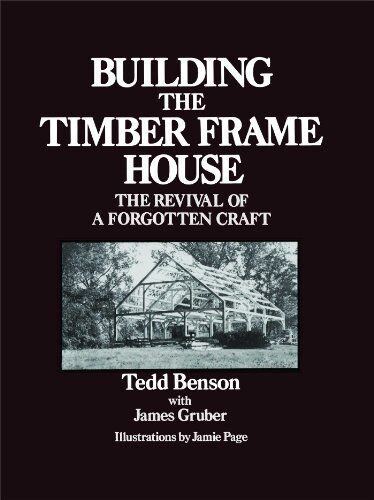 Tedd Benson - Building the Timber Frame House: The Revival of a Forgotten Craft - Preis vom 04.10.2026 03:51:26 h