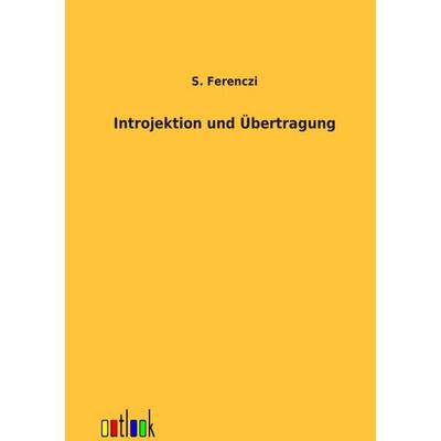 Introjektion und Übertragung, Taschenbuch von S. Ferenczi, Outlook, 978-3-86403-484-8