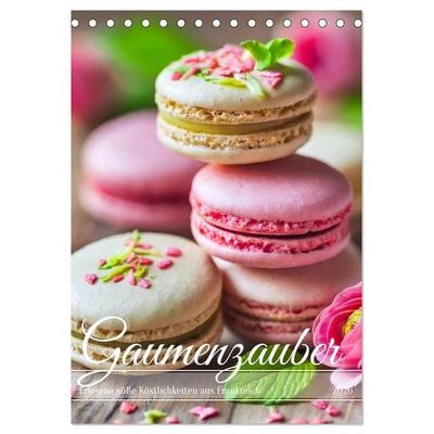 Gaumenzauber - Erlesene süße Köstlichkeiten aus Frankreich (Tischkalender 2026 DIN A5 hoch), CALVENDO Monatskalender