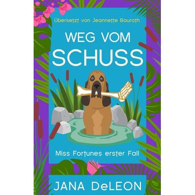 Weg vom Schuss, Taschenbuch von Jana DeLeon, Second Chances Verlag, 978-3-948457-14-3