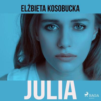 Julia - Elzbieta Kosobucka, Audio, 9788726913675