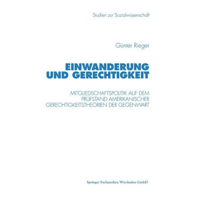 Einwanderung und Gerechtigkeit, Taschenbuch von Günter Rieger, VS Verlag für Sozialwissenschaften, 978-3-531-13117-7